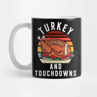 Turkey and Touchdowns Thanksgiving Football Men Women Kids Mug